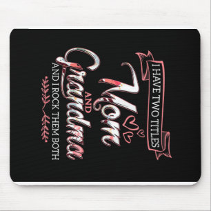 I Have Two Titles Mum, Mother's Day Gift, Love Mum Mouse Mat