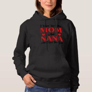 I Have Two Titles Mum Nana And I Rock Them Mother' Hoodie