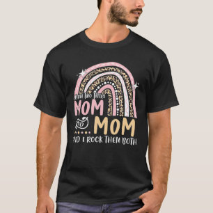 I Have Two Titles Mum T-Shirt