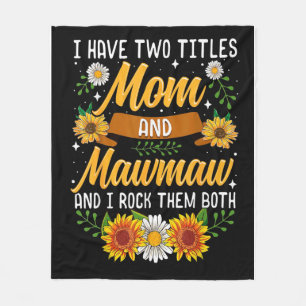 I Have Two Titles Mummy Gift, Mother's Day Gift Fleece Blanket