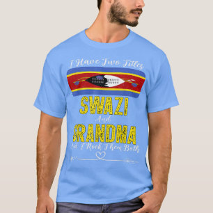 I Have Two Titles Swazi and Grandma Eswatini T-Shirt