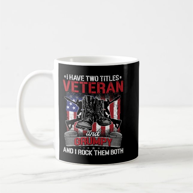 I Have Two Titles Veteran And Grumpy Fathers Day F Coffee Mug (Left)