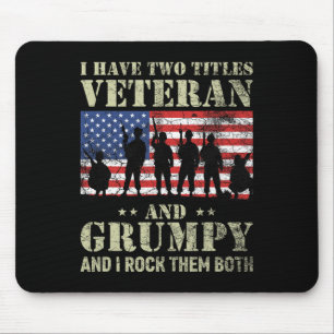 I Have Two Titles Veteran And Grumpy Funny Dad Pap Mouse Mat