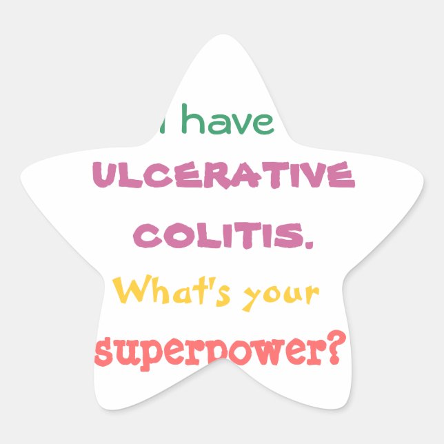I have ulcerative colitis. What's your superpower? Star Sticker (Front)