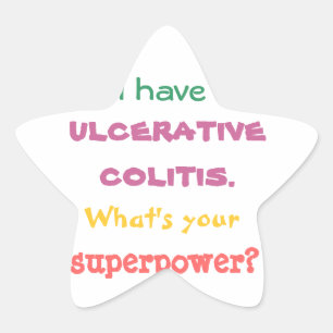 I have ulcerative colitis. What's your superpower? Star Sticker