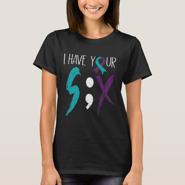 I Have Your Six Military Suicide Prevention Awaren T-Shirt (Front)