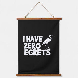 I have zero egrets hanging tapestry