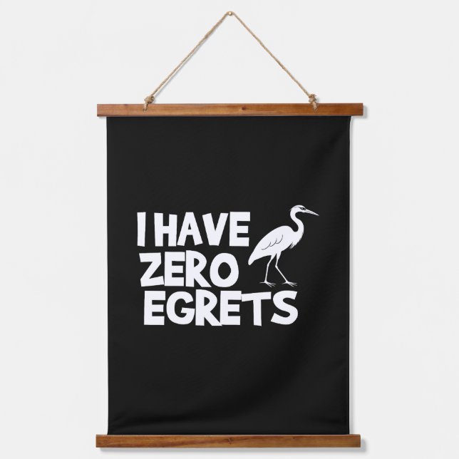 I have zero egrets  hanging tapestry (Front)