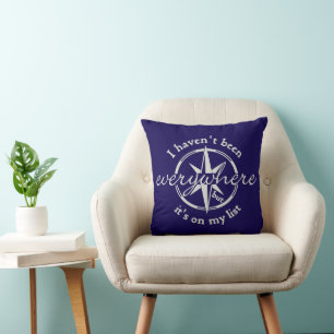 I Haven’t Been Everywhere Cushion