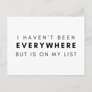 I haven't been everywhere but is on my list postcard
