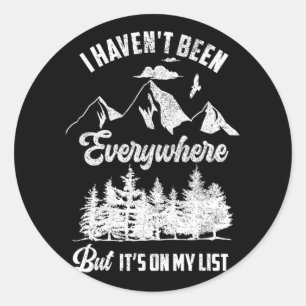 I Haven't Been Everywhere But It's On My List Funn Classic Round Sticker