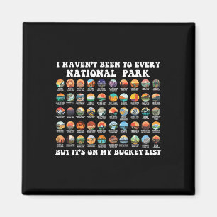 I Haven't Been To Every National Park Checklist 1 Magnet