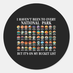 I Haven't Been To Every National Park Checklist Classic Round Sticker