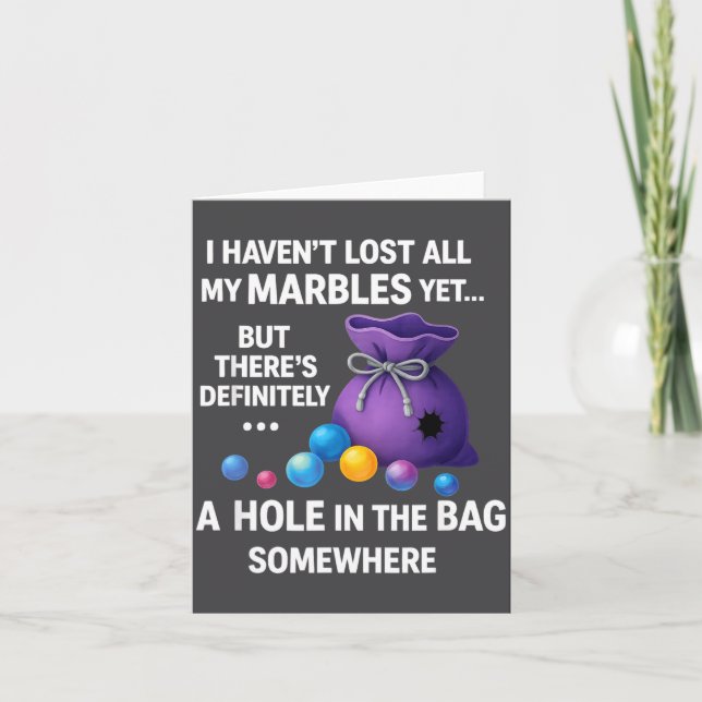 I Haven't Lost All My Marbles Yet ... Funny Quote  Card (Front)