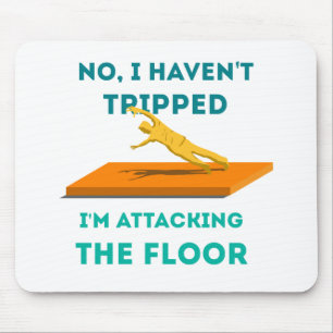 I haven't Tripped Mouse Mat