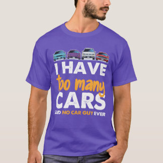 I Haveoo Many Cars Said No Car Guy Ever vintage T-Shirt