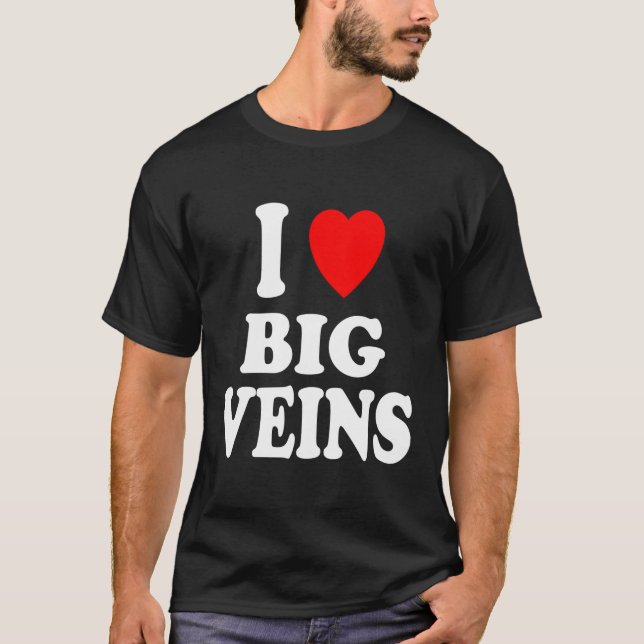 I He Love Big Veins Nurse Phlebotomist Gym Lifting T-Shirt (Front)