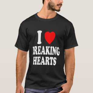 I He Love Breaking He Single Alone Loner Breakup T-Shirt