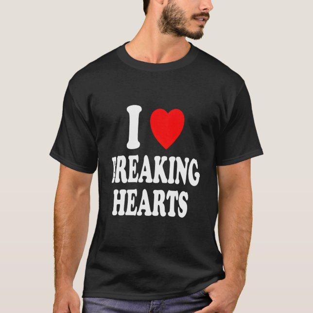 I He Love Breaking He Single Alone Loner Breakup T-Shirt (Front)