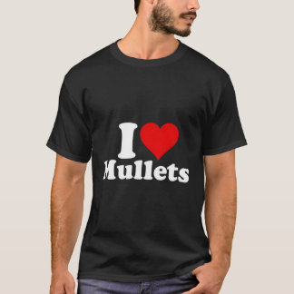 I He Love Mullets T-Shirt