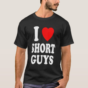 I He Love Short Guys Hot Attraction Handsome T-Shirt