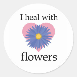I Heal with Flowers Classic Round Sticker