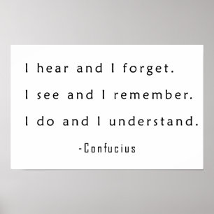 I hear and I forget Poster