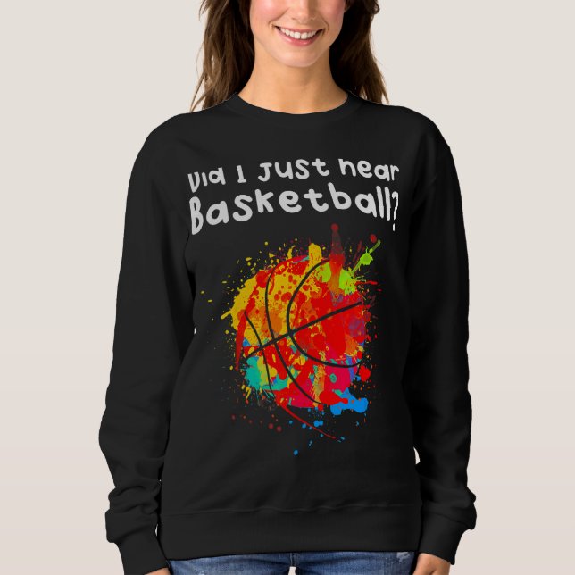 I Hear Basketball Sweatshirt (Front)