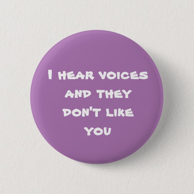 I Hear Voices - Purple Ver 6 Cm Round Badge (Front)