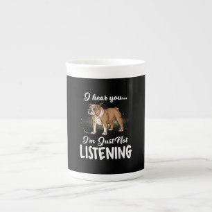 I Hear You Not Listening English Bulldog Gift Bone China Mug