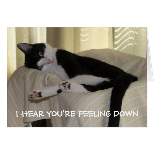 I hear you're feeling down card