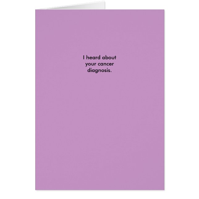 I heard about your cancer diagnosis. (Front)