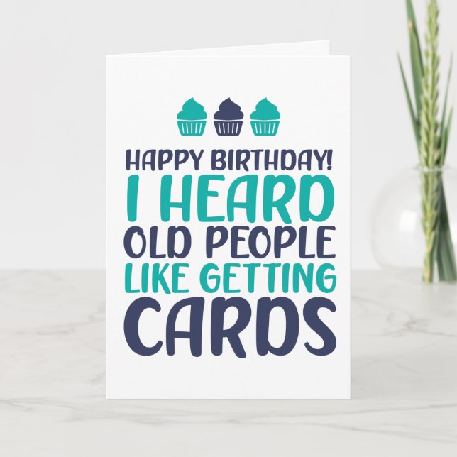 I Heard Old People Like Cards Funny Birthday (Front)