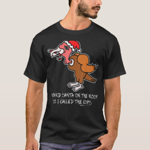 I Heard Santa On The Roof Turkey anti Christmas T-Shirt
