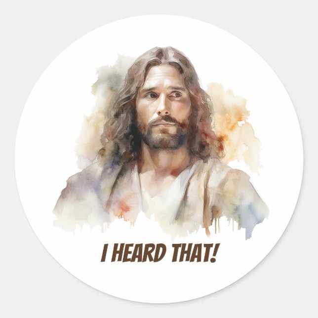 I heard that - Jesus portrait Classic Round Sticker (Front)