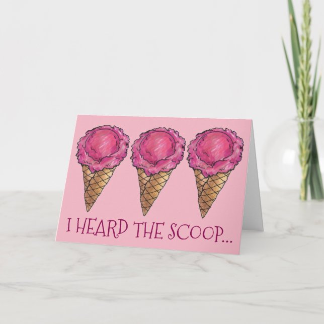 I Heard the Scoop Congrats Pink Ice Cream Cone Card (Front)