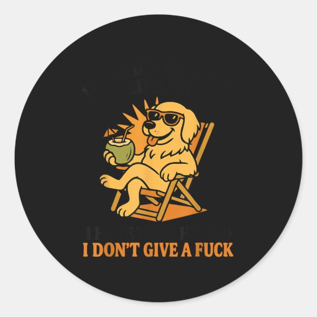 I Heard They Don't I Hope They Heard I Don't Give  Classic Round Sticker (Front)