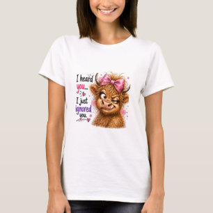 I Heard You T-Shirt