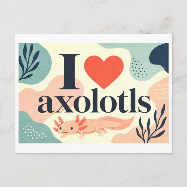"I [Heart] Axolotls" Postcard (Front)