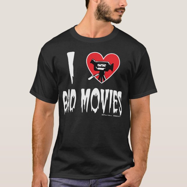 I (Heart) Bad Movies (Dark) T-Shirt (Front)