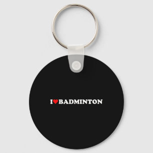 I Heart Badminton I Love Badminton Hobby Theme Lov Key Ring