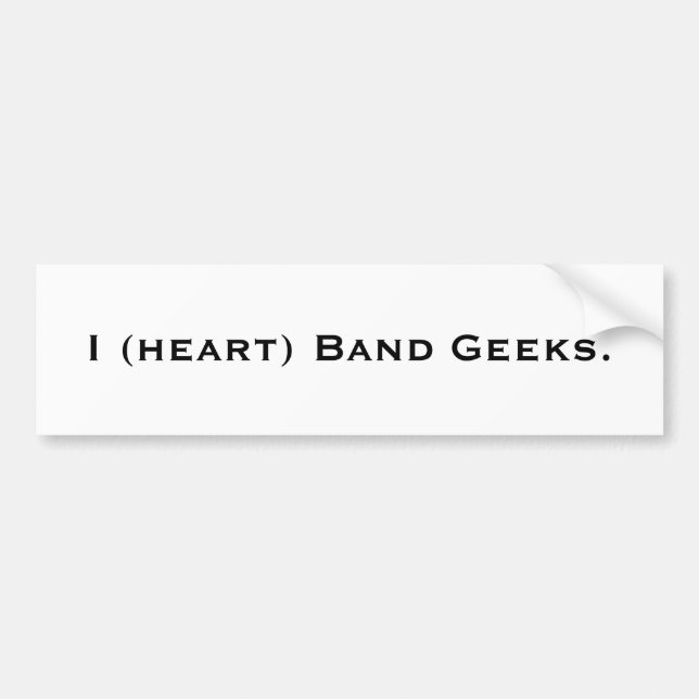 I (heart) Band Geeks bumper sticker. Sticker (Front)