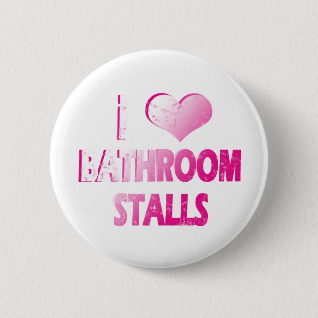 I Heart Bathroom Stalls 6 Cm Round Badge (Front)