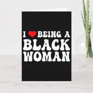 I Heart Being A Black Woman Black History Month Card