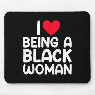 I Heart Being A Black Woman I Love Being A Black W Mouse Mat