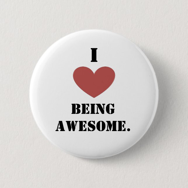 I heart being awesome. 6 cm round badge (Front)