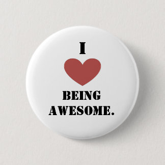 I heart being awesome. 6 cm round badge