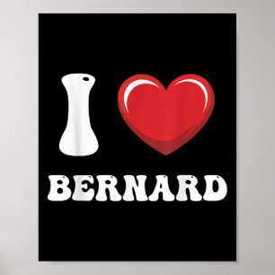 I Heart Bernard First Name I Love D Stuff  Poster