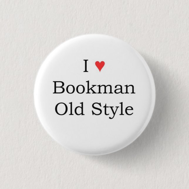 I heart Bookman Old Style 3 Cm Round Badge (Front)