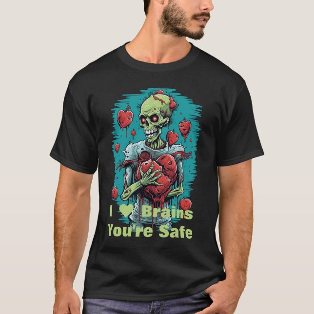 "I Heart Brains" You're Safe Zombie T-Shirt (Front)